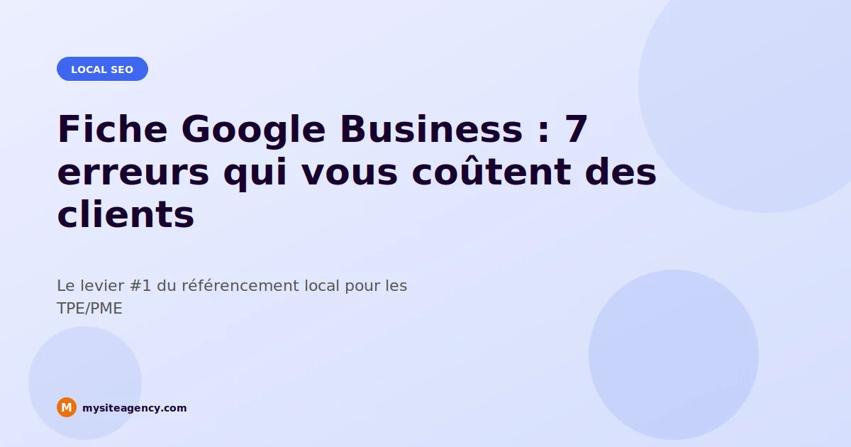 Fiche Google Business - 7 erreurs à corriger